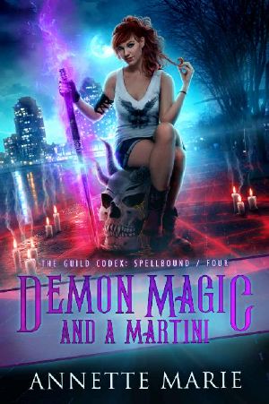 [The Guild Codex: Spellbound 04] • Demon Magic and a Martini (The Guild Codex · Spellbound Book 4)